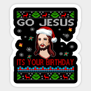 Go Jesus is Your Birthday Ugly Christmas Sweater Xmas Gift Sticker